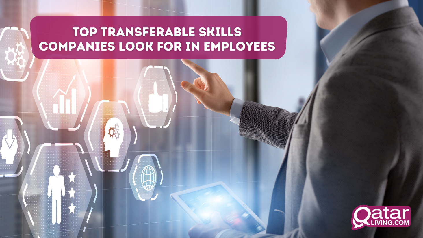 Top transferable skills companies look for in employees | Qatar Living